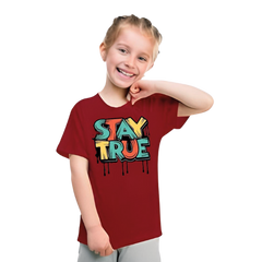 Stay True T Shirt For Kids