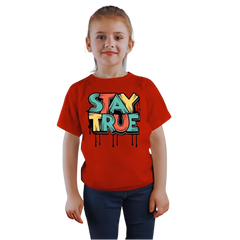 Stay True T Shirt For Kids