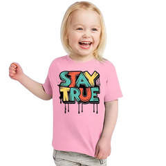 Stay True T Shirt For Kids