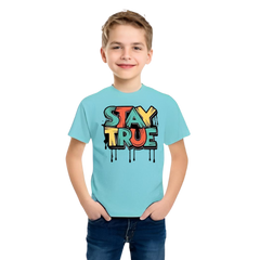 Stay True T Shirt For Kids